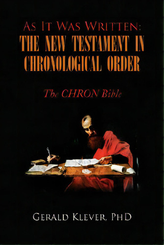 As It Was Written: The New Testament In Chronological Order, De Klever, Gerald. Editorial Authorhouse, Tapa Blanda En Inglés