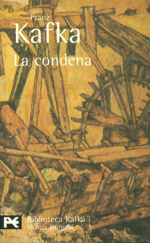 La Condena, De Franz Kafka. Editorial Alianza Distribuidora De Colombia Ltda., Tapa Blanda, Edición 1999 En Español