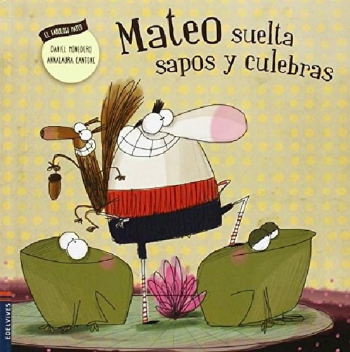 Libro - Mateo Suelta Sapos Y Culebras (coleccion El Fabulos