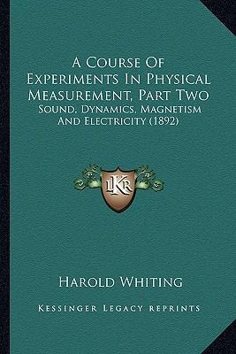 Libro A Course Of Experiments In Physical Measurement, Pa...