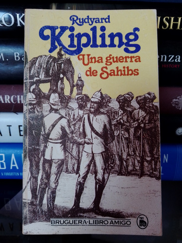 Una Guerra De Sahibs: Rudyard Kipling