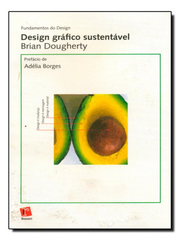 Design Grafico Sustentavel: Design Grafico Sustentavel, De Dougherty, Brian. Editora Rosari, Capa Mole, Edição 1 Em Português, 2011