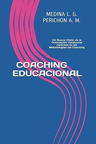 Libro: Coaching Educacional: Un Nueva Visión De La Orientaci