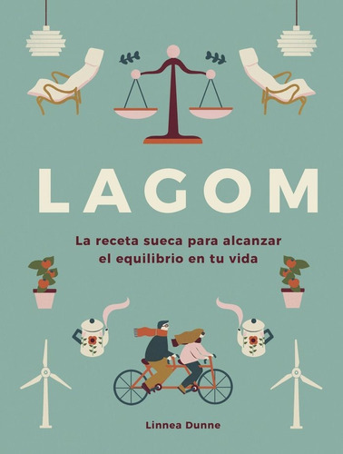 Lagom Receta Sueca Para Alcanzar El Equilibrio En Tu Vida...