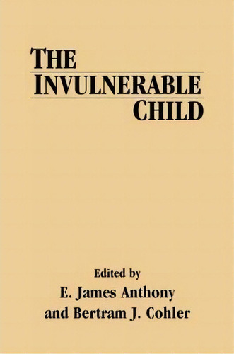 The Invulnerable Child, De E. J. Anthony. Editorial Guilford Publications, Tapa Dura En Inglés