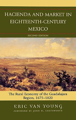 Libro Hacienda And Market In Eighteenth-century Mexico: T...