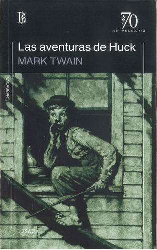 Las Aventuras De Huckleberry Finn - Twain - Losada