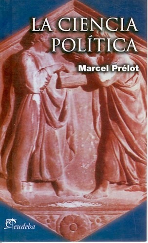 Libro La Ciencia Politica   3 Ed De Marcel Prelot