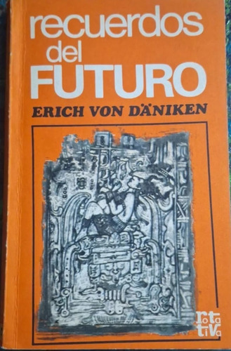 Erich Von Däniken / Recuerdos Del Futuro