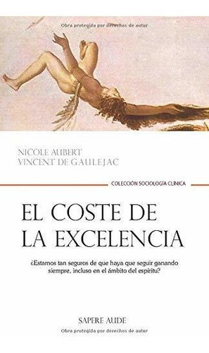 Libro El Coste De La Excelencia - De Gaulejac, Vincent