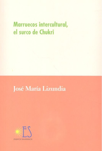 Marruecos Intercultural El Surco De Chukri - Lizundia,jose M