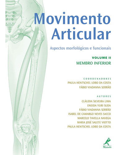 Movimento articular: Aspectos Morfológicos E Funcionais (Membro Inferior), de (Organizador) Costa, Paula Hentschel Lobo da/ (Organizador) Serrão, Fábio Viadanna. Editorial Editora Manole LTDA, tapa dura en português, 2010