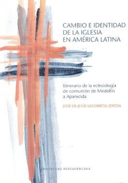 Libro Cambio E Identidad De La Iglesia En America  De Legorr