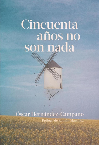 Libro: Cincuenta Años No Son Nada. Hernandez Campano, Oscar.