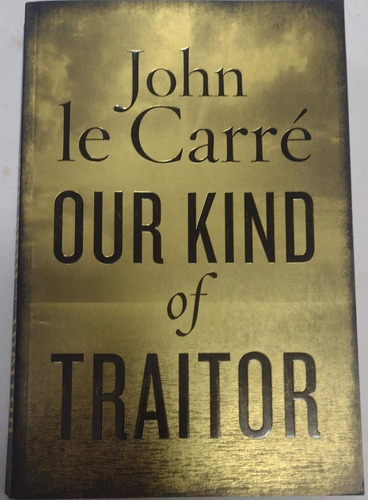 Our Kind Of Traitor, John Le Carre