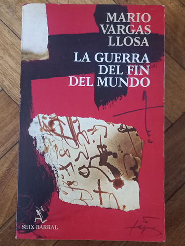 Vargas Llosa/ Guerra Del Fin Del.mundo/ 1a Edición 