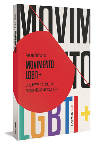 Movimento LGBTI+: Uma breve história do século XIX aos nossos dias, de Quinalha, Renan. Série Ensaios Autêntica Editora Ltda., capa mole em português, 2022