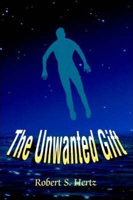 Libro The Unwanted Gift - Robert S Hertz