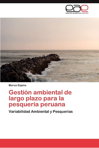 Libro: Gestión Ambiental De Largo Plazo Para La Pesquería Pe