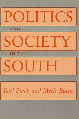 Politics And Society In The South, De Black, Earl. Editorial Harvard Univ Pr, Tapa Blanda En Inglés