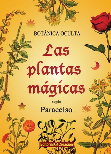 Botanica Oculta. Las Plantas Mágicas Según Paracelso - Ro...