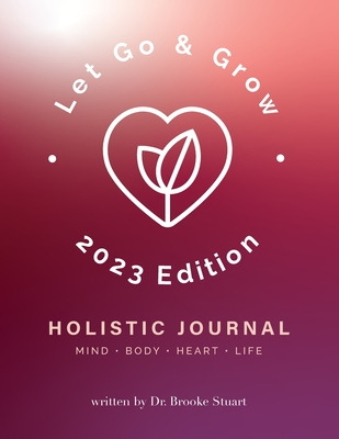 Libro Let Go & Grow Holistic Journal [2023 Edition] - Stu...