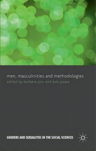 Men, Masculinities And Methodologies, De B. Pini. Editorial Palgrave Macmillan, Tapa Dura En Inglés