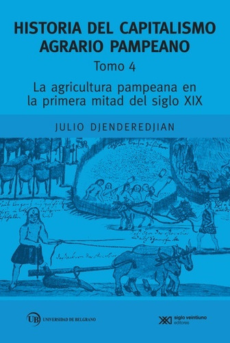 Historia Capitalismo Agrario Pampeano 4, Djenderedjian, Sxxi