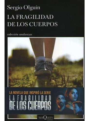 Libro La Fragilidad De Los Cuerpos - Sergio Olguín