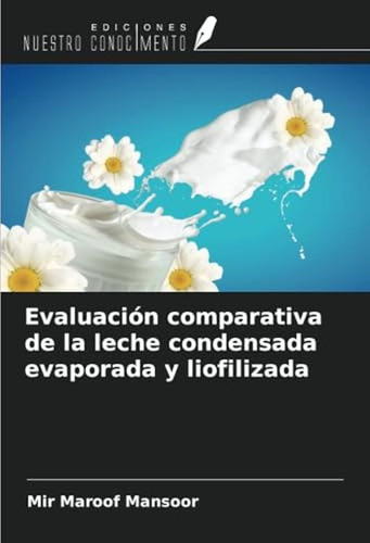 Evaluacion Comparativa De La Leche Condensada Evaporada Y Li