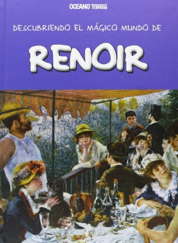 Renoir. Descubriendo El Mundo Magico