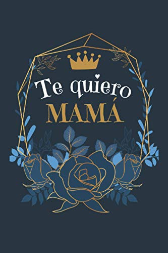 Te Quiero Mama: Regalos Dia Del Madre Originales  Perfecto P