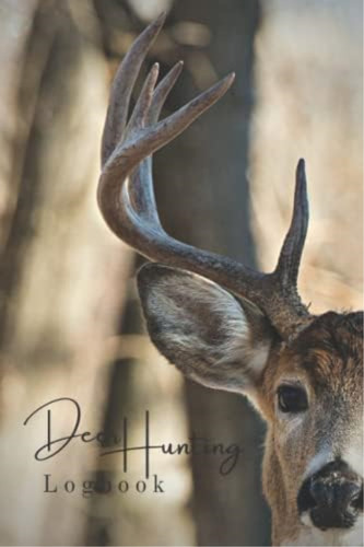 Libro: Deer Hunting Logbook: The Ultimate, Complete, Must Or