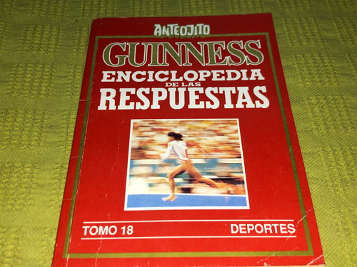 Guinness Enciclopedia De Las Respuestas Tomo 18 - Anteojito