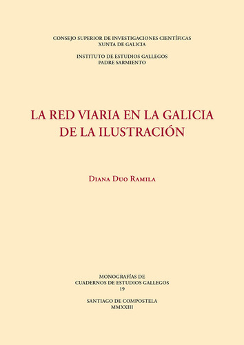 La Red Viaria En La Galicia De La Ilustracion, De Duo Ramilla, Diana. Editorial Consejo Superior De Investigaciones Cientificas, Tapa Blanda En Español