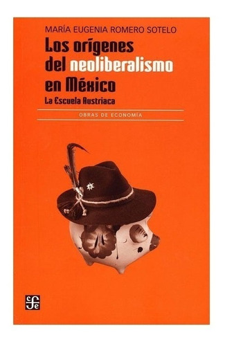 Libro: Los Orígenes Del Neoliberalismo En México. | Marí 