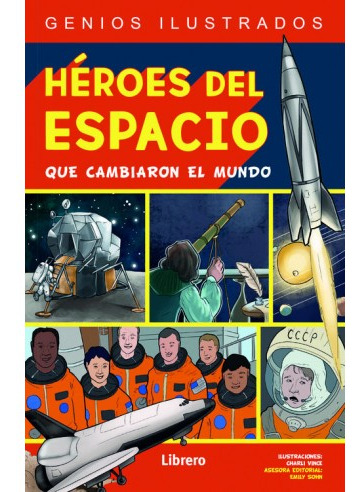 Heroes Del Espacio Que Cambiaron El Mundo. Genios Ilustrados