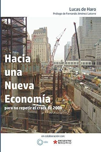 Libro: Hacia Una Nueva Economía: Para No Repetir El Crack De