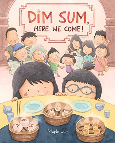 Dim Sum, Here We Come! (Libro en Inglés), de Lam, Maple. Editorial HarperCollins, tapa pasta dura en inglés, 2023