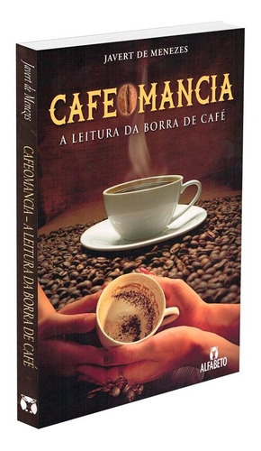 Cafeomancia - A Leitura Da Borra De Café