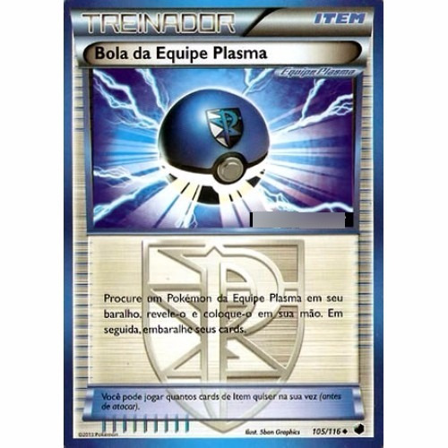 Bola Da Equipe Plasma - Incomum 105116 - Pokemon Card Game