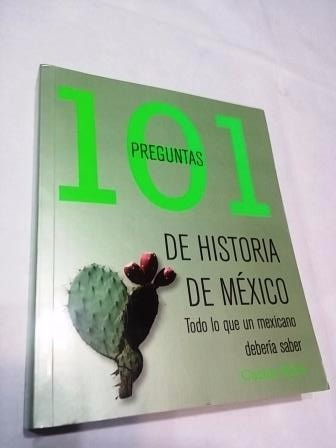 101 Preguntas De Historia De Mexico Carlos Silva