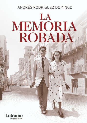 La Memoria Robada, De Andrés Rodríguez Domingo. Editorial Letrame, Tapa Blanda En Español, 2017