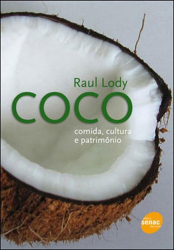 Coco : Comida, cultura e patrimônio, de Lody, Raul. Editora SENAC - SP, capa mole em português