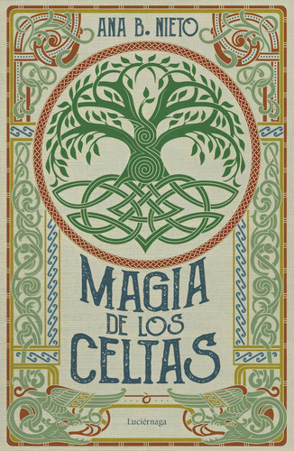 Magia De Los Celtas, De Nieto, Ana B.., Vol. 1. Editorial Luciernaga Cas, Tapa Blanda, Edición 1 En Español, 2024