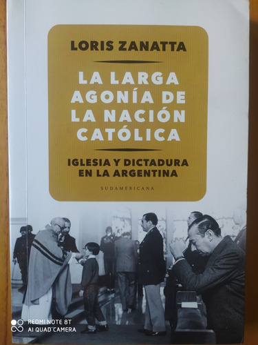 La Larga Agonía De La Nación Católica / Loris Zanatta (sud)