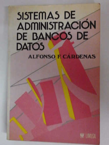 Sistema De Administracion De Bancos De Datos - A.f. Cardenas