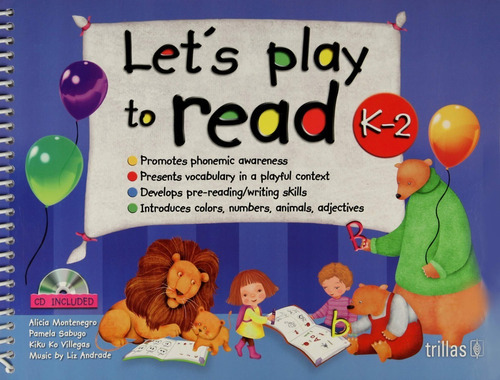 Let's Play To Read K-2. Cd Included, De Montenegro, Alicia Sabugo, Pamela Villegas, Kiku Ko Andrade, Liz (music)., Vol. 1. Editorial Trillas, Tapa Blanda, Edición 1a En Inglés, 2013