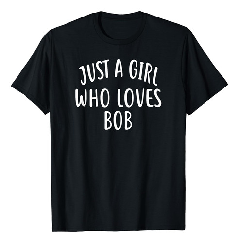 Sólo Una Chica Que Ama La Polera Bob Polera Linda Bob