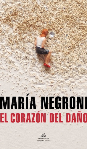 Libro El Corazón Del Daño - María Negroni